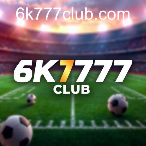 Exploring the World of Sports Betting Through the 6K777 CLUB